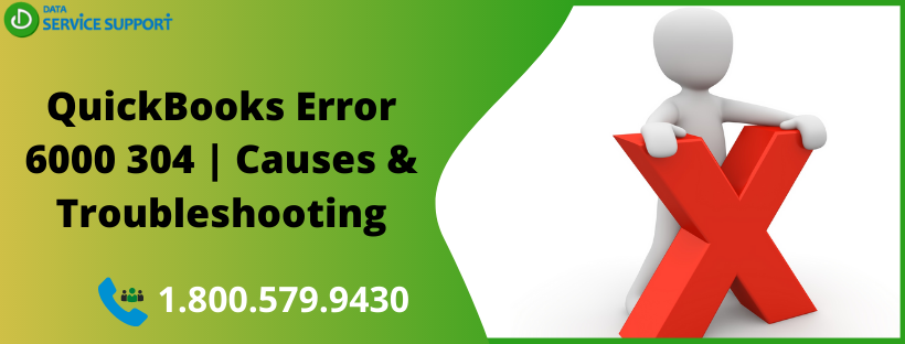 QuickBooks Error 6000 304 Causes & Troubleshooting