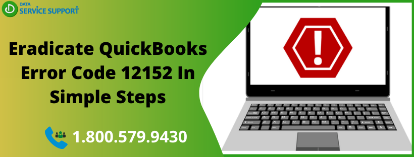 Quickly Remove QuickBooks Error 12152 In a Few Simple Steps