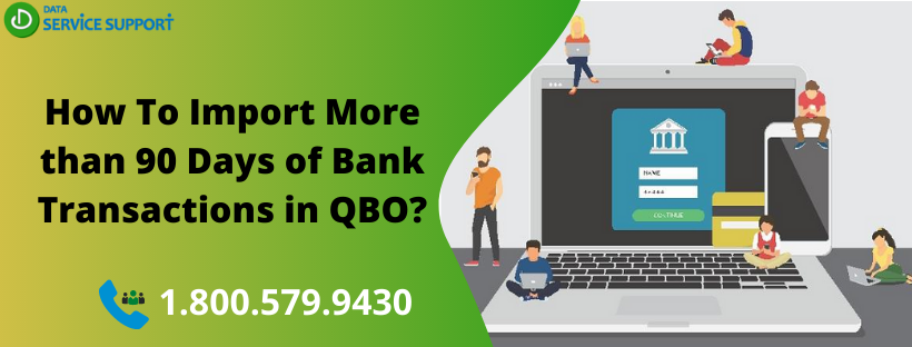 Import More than 90 Days of Bank Transactions in QBO