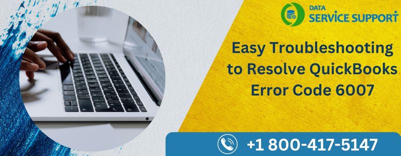Easy Troubleshooting to Resolve QuickBooks Error Code 6007