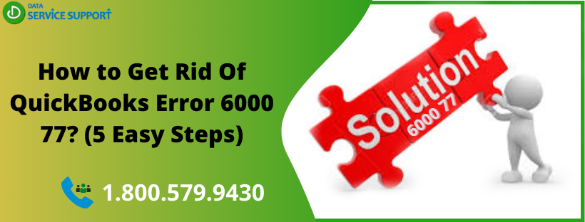 Quick Remedies to fix QuickBooks Error 6000 77 with Ease
