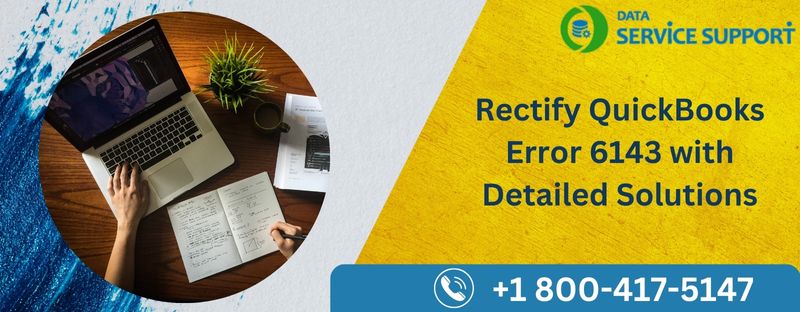Rectify QuickBooks Error 6143 with Detailed Solutions