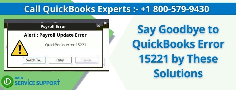 Say Goodbye to QuickBooks Error 15221 by These Solutions