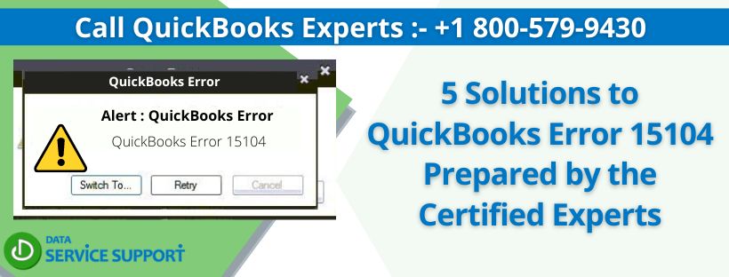 5 Solutions to QuickBooks Error 15104 Prepared by the Certified Experts
