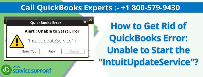 How to Get Rid of QuickBooks Error Unable to Start the IntuitUpdateService