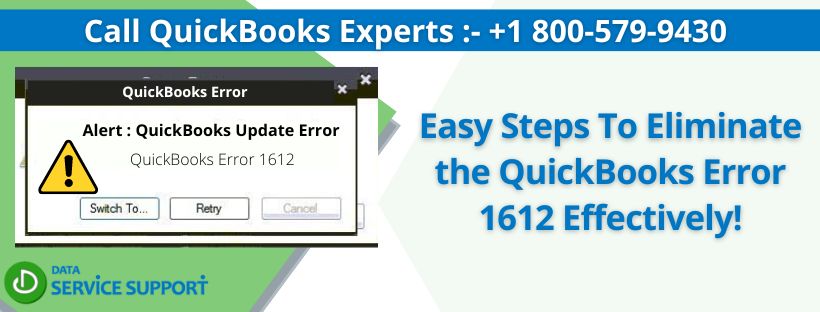 Easy Steps To Eliminate the QuickBooks Error 1612 Effectively!