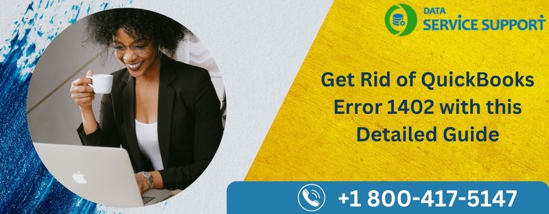 Get Rid of QuickBooks Error 1402 with this Detailed Guide