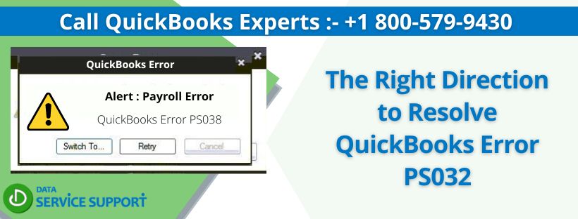The Right Direction to Resolve QuickBooks Error PS032