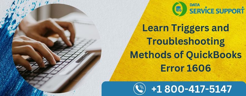 Learn Triggers and Troubleshooting Methods of QuickBooks Error 1606